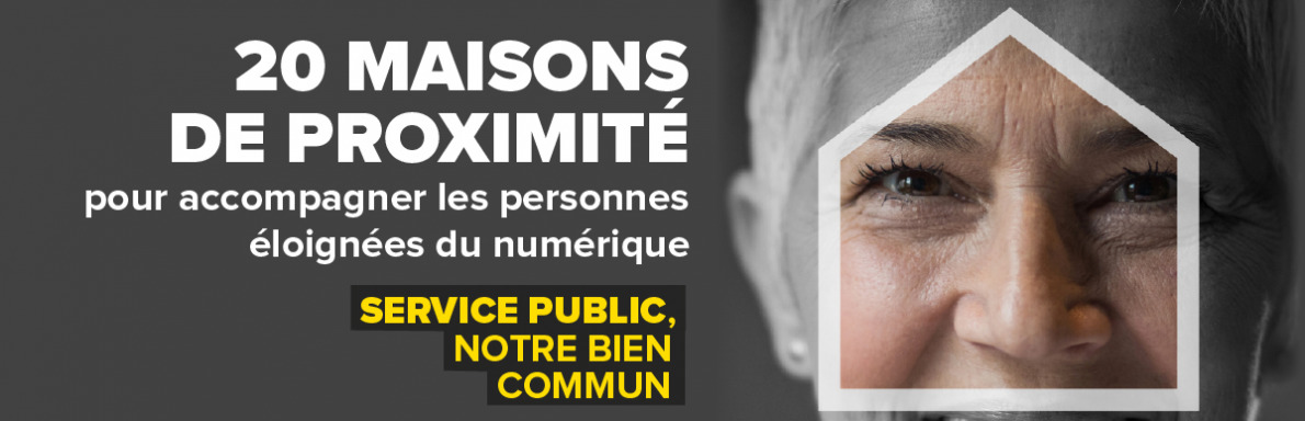 20 maisons de proximité, pour accompagner les personnes éloignées du numérique